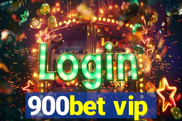 900bet vip